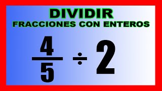 ✅👉Dividir Fracciones con Enteros ✅ Fracción entre Numero Entero [upl. by Ynnavoig608]