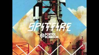 Porter Robinson  Spitfire [upl. by Ahselrak82]