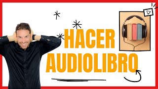 Cómo hacer un AUDIOLIBRO🎧 [upl. by Haleehs417]