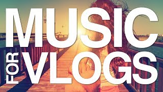 Background Music for Vlogs I Happy Upbeat amp Perfect I No Copyright Music [upl. by Nosredneh498]