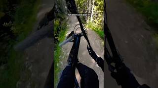 THE MOST FAMOUS BIKE PARK IN THE WORLD mtb mtblife downhillmountainbike whistlerbikepark pov [upl. by Eilrac]