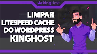 Como limpar o Cache do Litespeed Cache do WordPress na Kinghost – rápido e fácil – 2022 [upl. by Kylander]