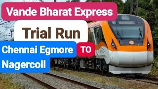 Chennai Egmore to Nagercoil Vande Bharat Express Trial Run Loveroftrain [upl. by Ahsoym]