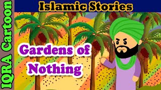 Gardens of Nothing  Islamic Story on Greed  Stories from Ibn Kathir  Islamic Cartoon for Kids [upl. by Arinayed842]