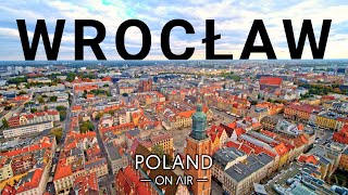 Wrocław z lotu ptaka  Wrocław z drona 4K  POLAND ON AIR by Maciej Margas amp Aleksandra Łogusz [upl. by Ringsmuth]