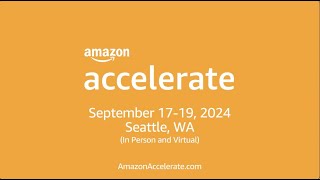 Amazon Accelerate 2024 – Save the DateLearn More [upl. by Alletneuq376]