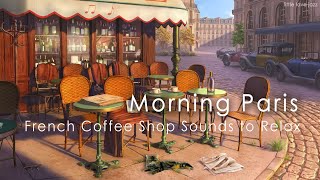 Morning Paris Cafe Ambience ♫ French Coffee Shop Sounds amp Romantic Bossa Nova Cafe ASMR [upl. by Aneles981]