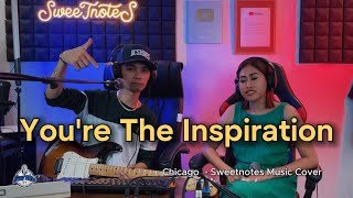 Youre The Inspiration  Chicago  Sweetnotes Music Cover [upl. by Lemrej]