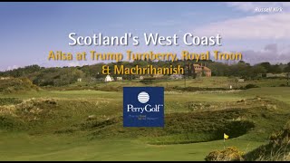 Scotlands West Coast Golf Vacation  PerryGolfcom [upl. by Egiap]