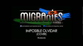 MIGRANTES  Imposible olvidar Audio Track [upl. by Ecirtnahs]