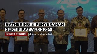 GATHERING amp PENYERAHAN SERTIFIKAT AEO 2024 [upl. by Ponton]