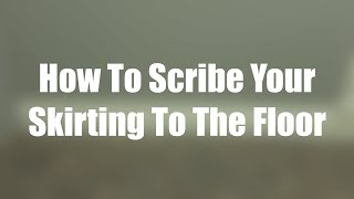 How To Scribe Skirting Boards To The Floor  Skirting World Tutorials [upl. by Mahoney]