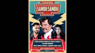 Sambh Sambh  Sanwal Esakhelvi ft Attaullah Esakhelvi amp Unknown  Ess Records [upl. by Rentsch]