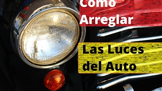 Como Arreglar las Luces del Auto Fallas Comunes y Pruebas de Diagnostico Faros [upl. by Drofkcor]