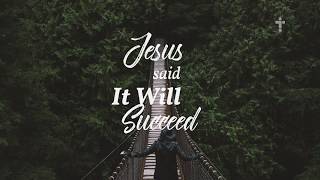 Jesus said it will succeed Christian Music Lyrics  ActiveChristianity [upl. by Vail]