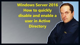 Windows Server 2016 How to quickly disable and enable a user in Active Directory [upl. by Yelsek]