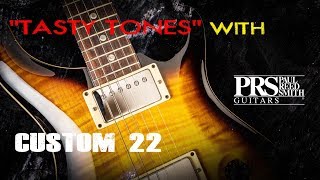 Tasty Tones with PRS Custom 22 [upl. by Anirav]