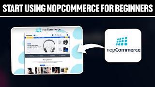 How To Start Using nopCommerce For Beginners 2024 Full Tutorial [upl. by Moon]