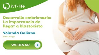 👨‍🔬 WEBINAR Desarrollo embrionario La importancia de llegar a blastocisto 🧫 [upl. by Terb]