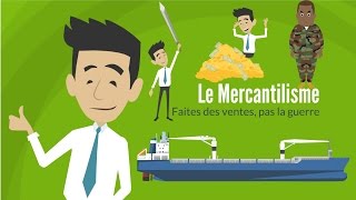 LE MERCANTILISME  DME [upl. by Oigolue]