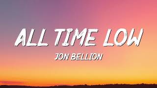 JON BELLION  All Time Low Lyrics [upl. by Nitsej]