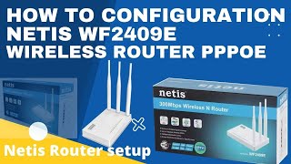 How To Configuration Netis WF2409E Wireless Router PPPoE setup step by step [upl. by Bremser]