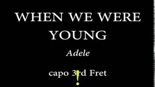 WHEN WE WERE YOUNG  ADELE  Easy Chords and Lyrics 3rd Fret [upl. by Auqinihs813]