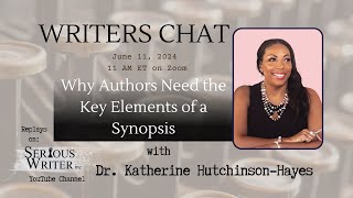 Why Authors Need the Key Elements of a Synopsis with Katherine Hutchinson Hayes [upl. by Nwahser]