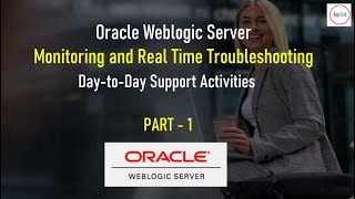 Weblogic Server  Generic Issues Monitoring and Real Time Troubleshooting Part  1 [upl. by Wattenberg]