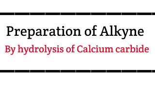 Preparation of Alkyne By hydrolysis of Calcium carbide [upl. by Jocko601]