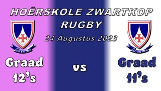 HOËRSKOLE ZWARTKOP RUGBY  Gr 12 vs Gr 11  24 Augustus 2023 [upl. by Yliak]