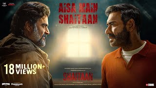 Shaitaan  Aisa Main Shaitaan Song  Ajay Devgn R Madhavan Jyotika  Amit T Raftaar Kumaar [upl. by Garland872]