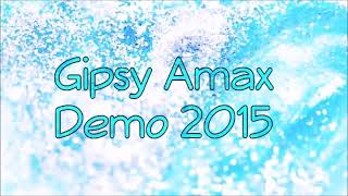 Gipsy Amax 2015 MAMO PISIN MANGE JILORO [upl. by Wills]