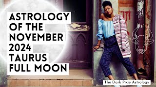 Astrology of the November 2024 Taurus Full Moon [upl. by Colline]