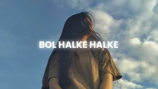 Bol Na Halke Halke  Rahat Fateh Ali Khan Mahalaxmi Iyer Slowed  Reverb  Abshomar [upl. by Kaden]