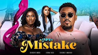 MY MISTAKE New Movie Toosweet Annan Chinenye Nnebe Ifeoma Nebe 2023 Nollywood Romantic Movie [upl. by Drofdarb786]