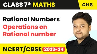 Rational Numbers  Operations on Rational number  Class 7 Mathematics Chapter 8  CBSE [upl. by Ahseyi867]