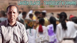 Lahcen Olavie  Tahidoust N Ihmamn [upl. by Eahs301]