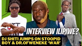 DJ SHITI on STOOPID BOY vs DR OFWENEKE Issue  BLACK CINDERELLA D€ATH  Interview Payment [upl. by Arahsal]