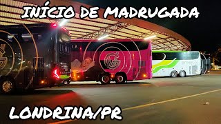 ÔNIBUS SAINDO NA MADRUGADA  RODOVIÁRIA DE LONDRINAPR  MOVIMENTAÇÃO DAS 2335 ÀS 0025 [upl. by Carole]