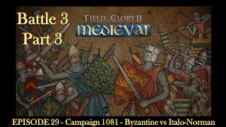 EPISODE 29  Campaign 1081  Byzantine vs ItaloNorman  Battle 3  Part 3 [upl. by Betsey]