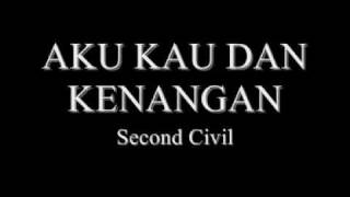 aku kau dan kenangan  second civil lyrics [upl. by Canica757]