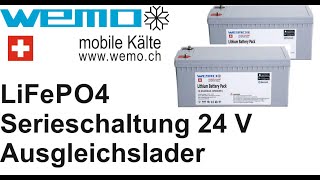 Serieschaltung LiFePO4 12 Volt zu 24 Volt 24V 200 Ah Ausgleichslader Balanzer 12V Transportkühler [upl. by Gio]