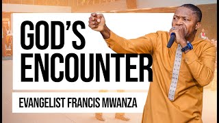 GODS ENCOUNTER  EVANGELIST FRANCIS MWANZA [upl. by Esli804]