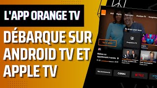 Lapplication Orange TV arrive sur Android TV et Apple TV [upl. by Esma922]