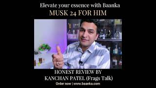 Elevate your essence with Baanka MUSK 24 For him [upl. by Eeniffar]