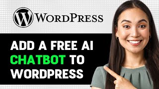 How To Add A Free Ai Chatbot To Wordpress 2024 Step By Step Guide [upl. by Neellek556]