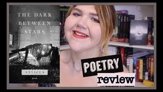 THE DARK BETWEEN STARS BY ATTICUS  POETRY REVIEW [upl. by Shultz]