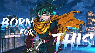 Boku no Hero Academia「AMV」 Born For This [upl. by December99]