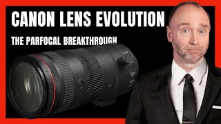 Canons Lens Evolution Unleashed The Parfocal Breakthrough [upl. by Cowen]